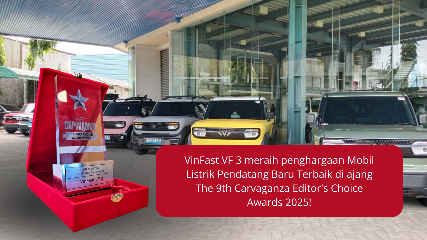 VinFast VF 3 meraih penghargaan Mobil Listrik Pendatang Baru Terbaik di ajang The 9th Carvaganza Editor's Choice Awards 2025!