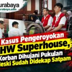 Kasus Pengeroyokan HW Superhouse, Korban Dihujani Pukulan Meski Sudah Didekap Satpam